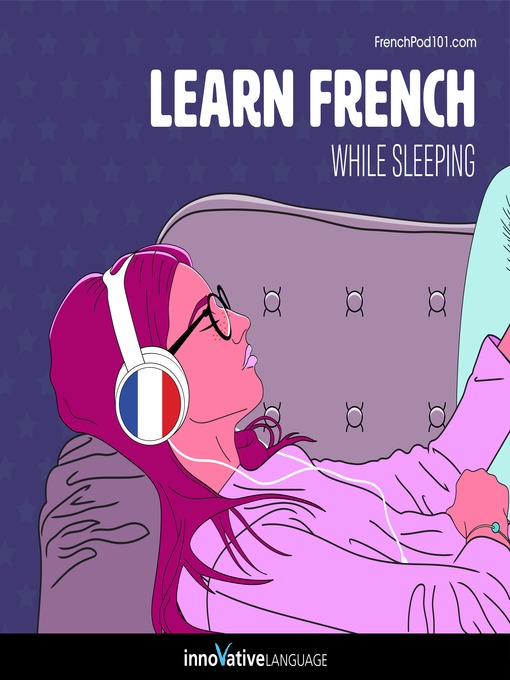 Title details for Learn French While Sleeping by Innovative Language Learning, LLC - Wait list